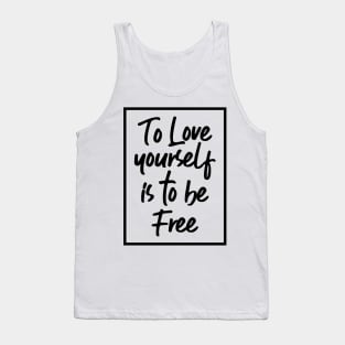 To Love Yourself Is To Be Free Tank Top